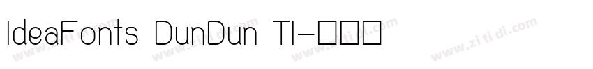 IdeaFonts DunDun TI字体转换